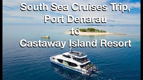South Sea Cruises Trip Port Denarau To Castaway Island Resort Youtube