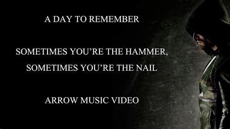Arrow A Day To Remember Sometimes Youre The Hammer Sometimes You