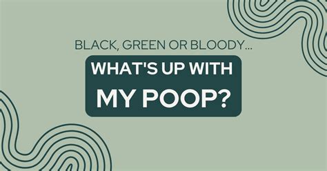 Black Green Or Bloody Whats Up With My Poop Diet Vs Disease