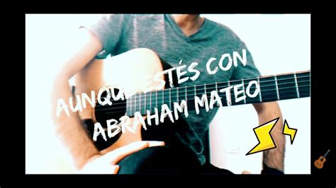 Aunque Estés Con él Abraham Mateo Guitarra Tutorial Youtube