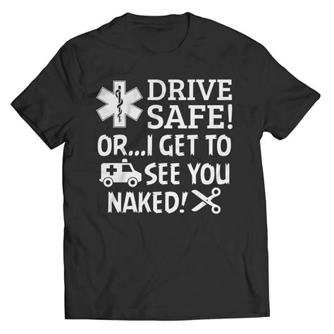 Drive Safe Or I Get To See You Naked Unisex T Etsy
