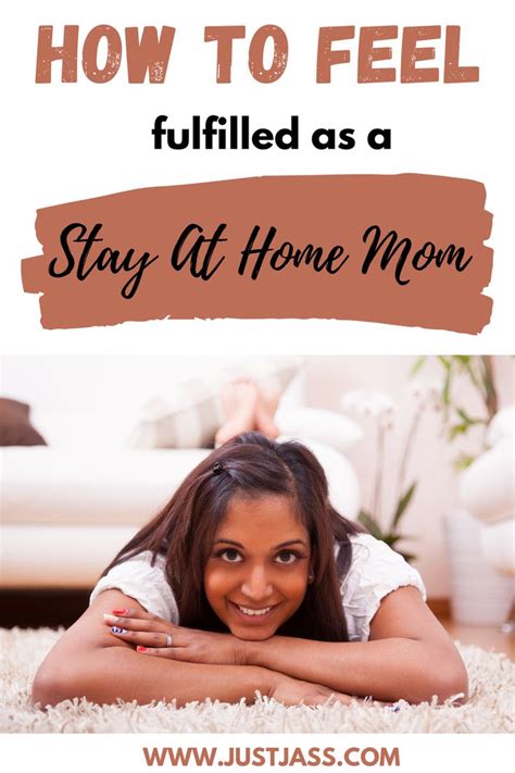 feel fulfilled as a stay at home mom stay at home mom stay at home mom life