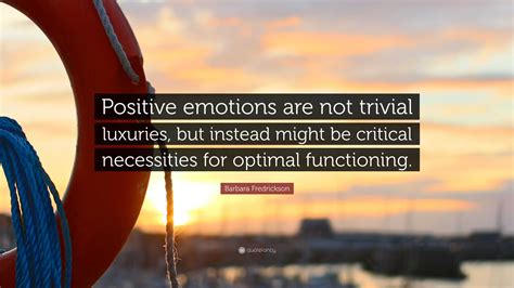Barbara Fredrickson Quote Positive Emotions Are Not Trivial Luxuries