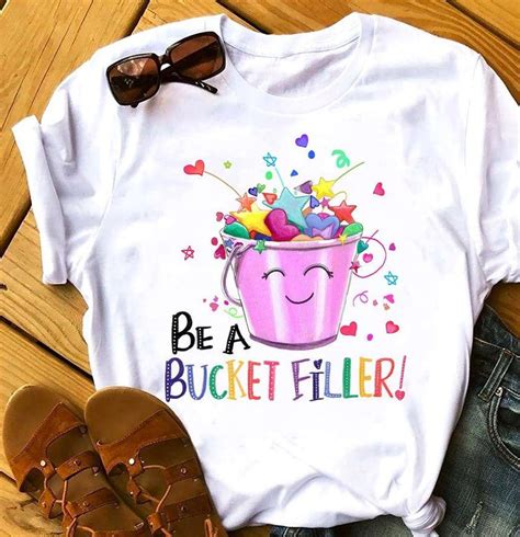 Funny Be A Bucket Filler T Standardpremium T Shirt Dreameris