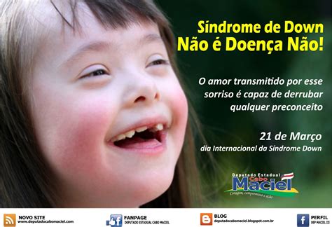 DEPUTADO CABO MACIEL: Dia internacional da Síndrome de Down.