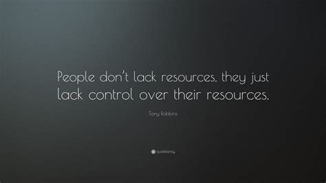 Tony Robbins Quote “people Dont Lack Resources They Just Lack