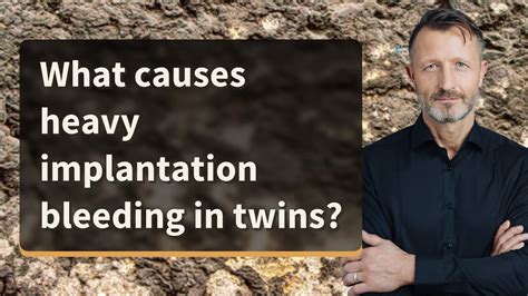 What Causes Heavy Implantation Bleeding In Twins Youtube