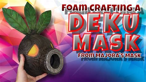 Foam Crafting A Deku Mask From Majoras Mask Youtube