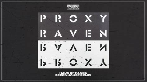 proxy raven haus of panda speed house remix youtube