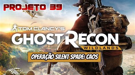 Ghost Recon Wildlands Operação Silent Spade Parte 1 Gameplay Ao