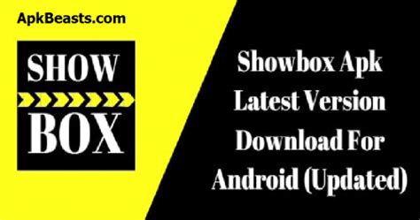 Showbox Apk Download 2019 Latest Version Free For Android Apk Beasts