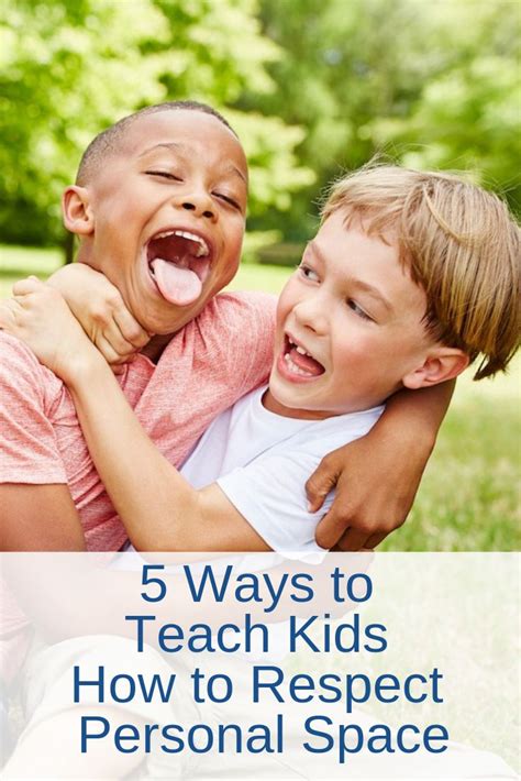 5 Ways To Teach Kids How To Respect Personal Space Teaching Kids