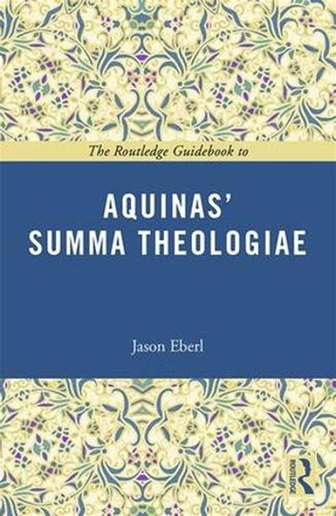 The Routledge Guidebook To Aquinas Summa Theologiae By Jason T Eberl English 9781138777194