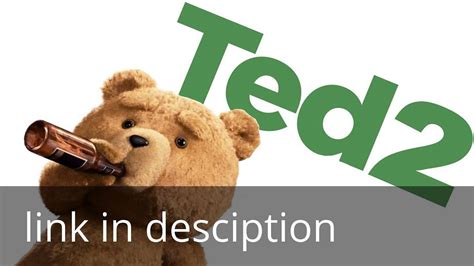 Ted 2 Complete Movie In English Hd 2015 Youtube