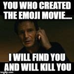 Liam neeson will find you in hd. Liam Neeson Taken Meme Generator - Imgflip