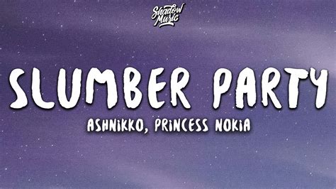 ashnikko slumber party lyrics ft princess nokia youtube