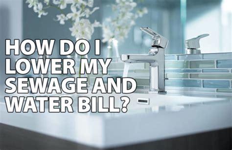 How Do I Lower My Sewage And Water Bill Benjamin Franklin Plumbing