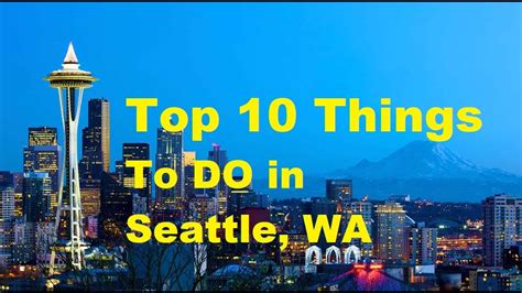 Seattle Attractions Top 10 Things To Do In Seattle Wa Youtube