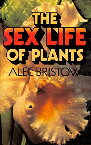 The Sex Life Of Plants By Bristow Alec Abebooks