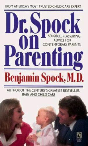 Dr Spock On Parenting The Parents Part By Benjamin Spock 1989