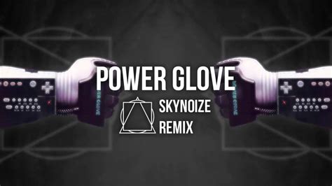 power glove skynoize remix knife party youtube