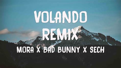 volando remix mora x bad bunny x sech {lyrics video} ⚡ youtube