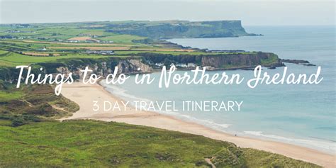 Things To Do In Northern Ireland 3 Day Itinerary Justin Plus Lauren