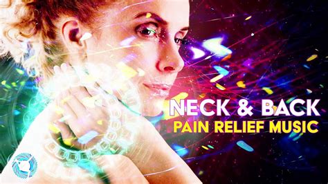 Neck Pain Tension Relief Music Higher Consciousness Meditation