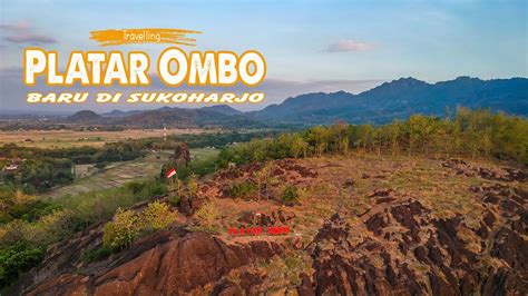 Platar Ombo Bulu Sukoharjo Spot Panorama Baru Selatan Gunung Sepikul
