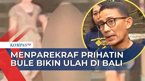 Menteri Parekraf Sandiaga Uno Prihatin Soal Bule Tak Hargai Adat And Buat