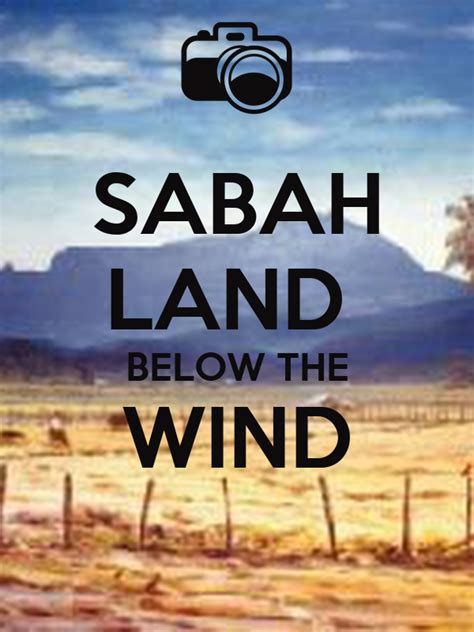 Brian w fisher date of trip: SABAH LAND BELOW THE WIND Poster | ASDFG | Keep Calm-o-Matic