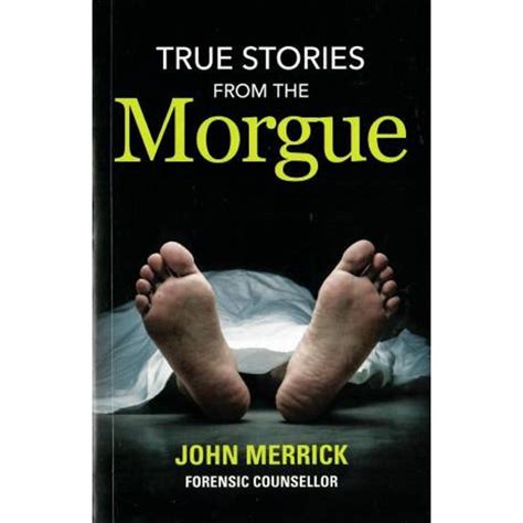 buy true stories from the morgue by john merrick mydeal