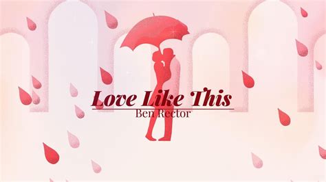 Love Like This Lyrics Ben Rector Youtube