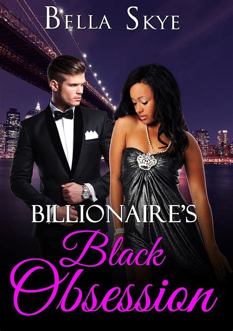 Romance Interracial Romance Billionaire S Black Obsession Bwwm Billionaire Love Story