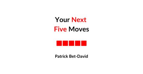 Your Next Five Moves Summary Review Patrick Bet David