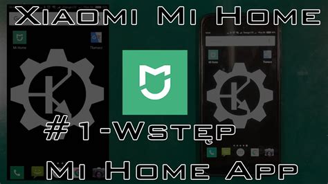 Xiaomi Smart Home 1 Wstęp Mi Home App Youtube