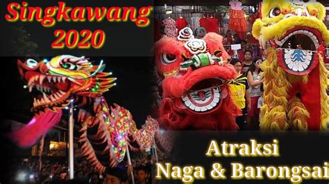 Atraksi Barongsai Naga Singkawang Kalbar Youtube