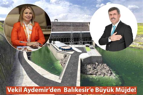 Milletvekili Aydemirden Kepsuta baraj müjdesi Balıkesir Haberleri