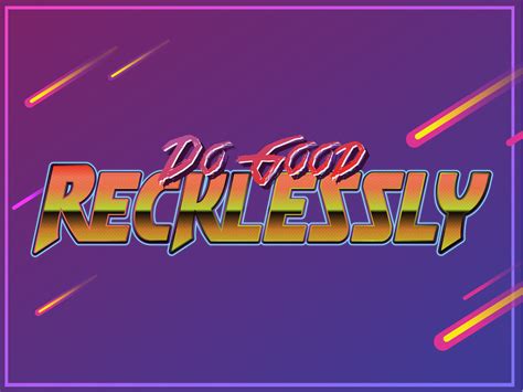 Do Good Recklessly By Jacob Jergensen On Dribbble