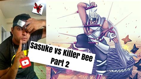 Sasuke Vs Killer Bee First Reaction Part 2 Youtube
