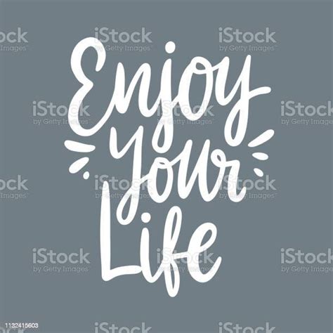 Enjoy Your Life Hand Drawn Vector Lettering Motivation Quote Stock