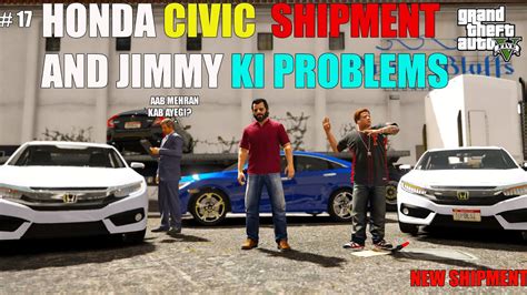 Gta 5 Pakistan Honda Civic Shipment And Jimmy Ki Problems Gta 5