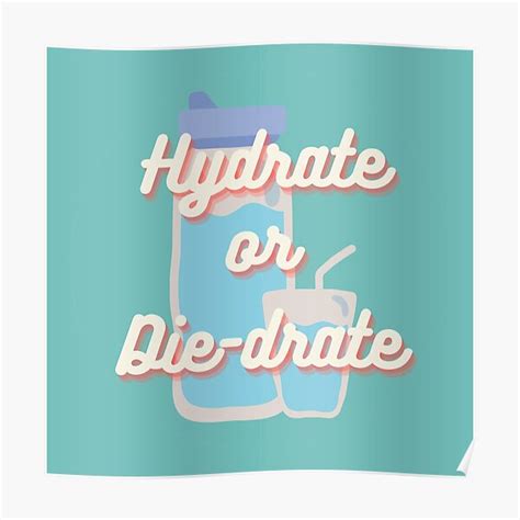 Hydrate Or Die Drate Vintage Styled Poster For Sale By Quiet Charm