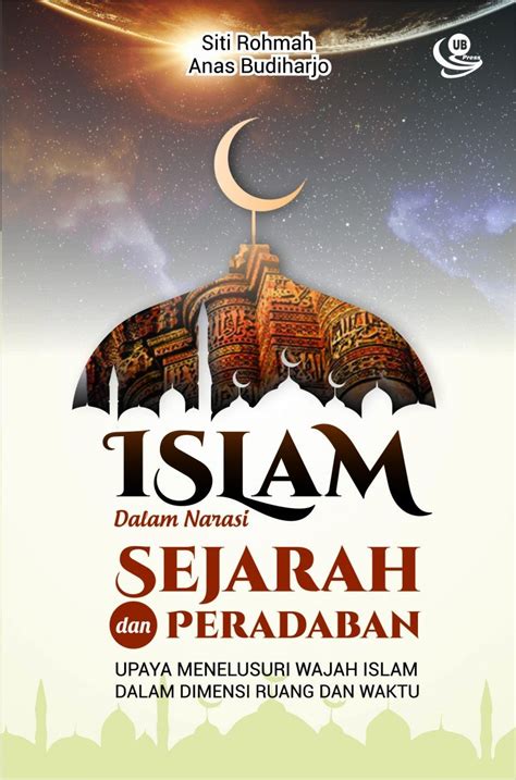 Pdf Islam Dalam Narasi Sejarah Dan Peradaban Upaya Menelusuri Wajah