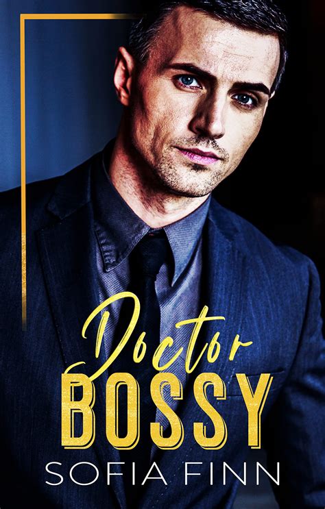 Doctor Bossy Alphalicious Bosses By Sofia Finn Goodreads