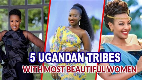 5 Ugandan Tribes With Most Beautiful Women Youtube