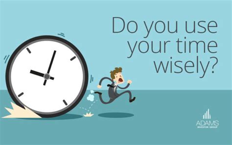 Do you use your time wisely? | Adams Investor Group