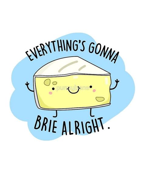 ‘brie Alright Cheese Food Pun By Punnybone Funny Food Puns Cheesy
