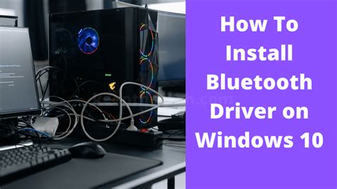 How To Install Bluetooth Driver On Windows 1011 Keepthetech