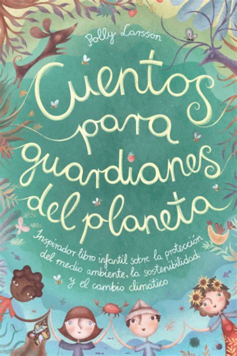 Cuentos Para Cuidar El Planeta Libro Infantil Sobre Conservación